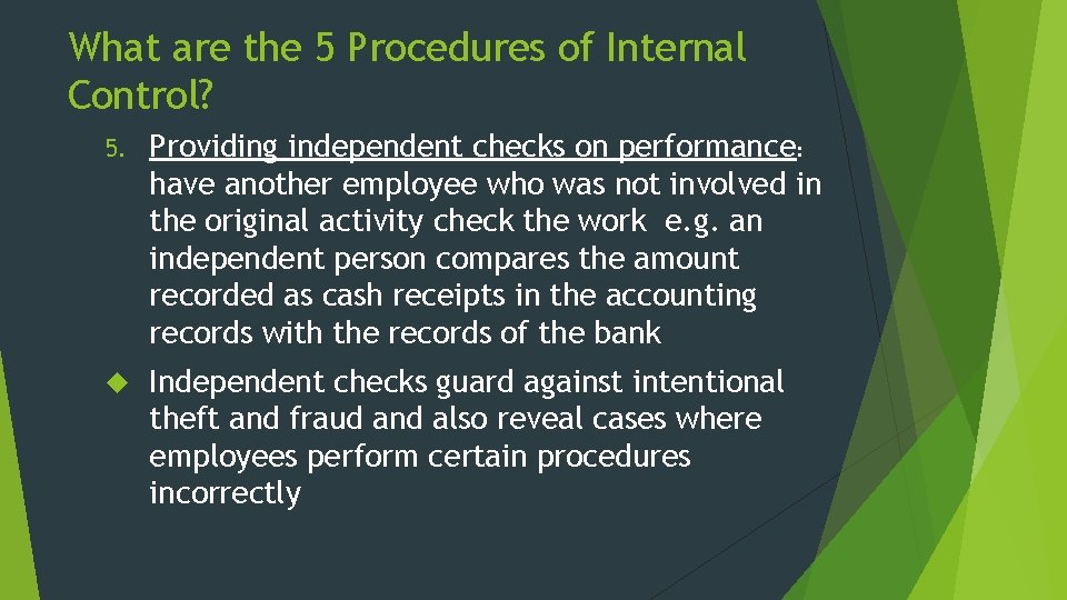 What are the 5 Procedures of Internal Control? 5. Providing independent checks on performance:
