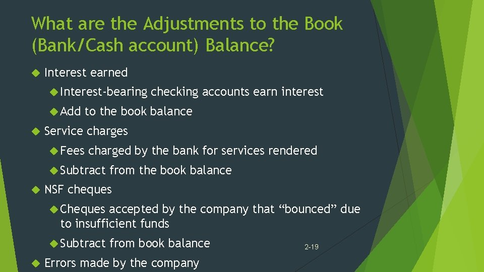 What are the Adjustments to the Book (Bank/Cash account) Balance? Interest earned Interest-bearing Add