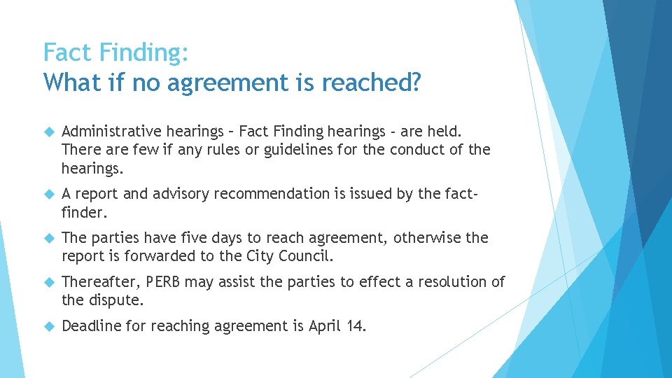 Fact Finding: What if no agreement is reached? Administrative hearings – Fact Finding hearings