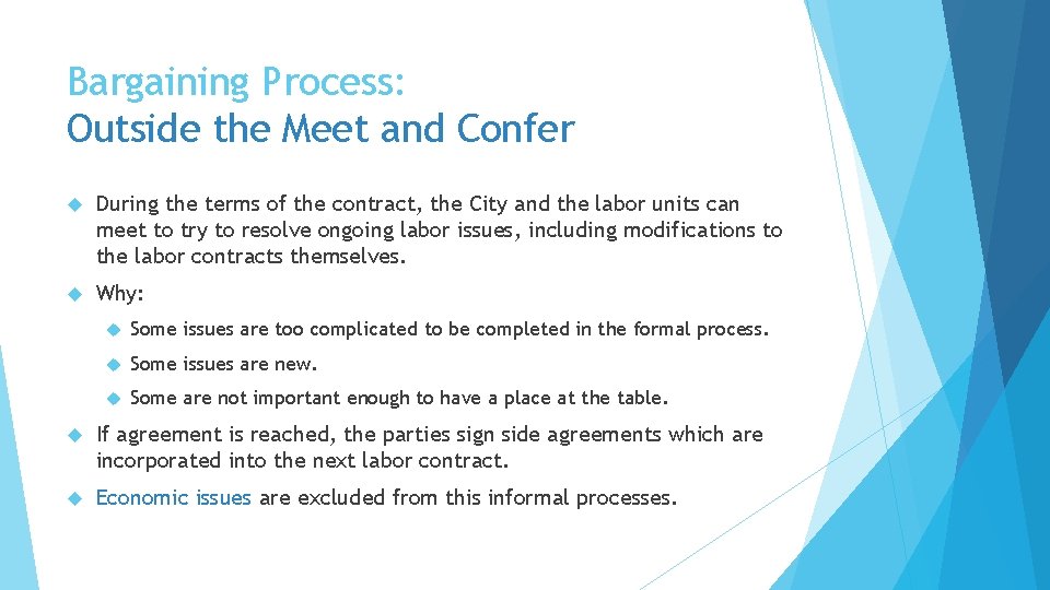 Bargaining Process: Outside the Meet and Confer During the terms of the contract, the