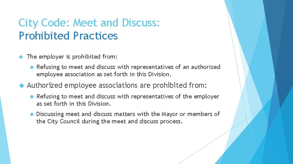 City Code: Meet and Discuss: Prohibited Practices The employer is prohibited from: Refusing to