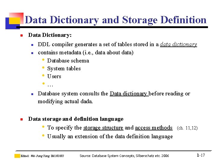 Data Dictionary and Storage Definition n Data Dictionary: n n DDL compiler generates a Data Dictionary and Storage Definition n Data Dictionary: n n DDL compiler generates a