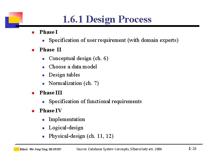 1. 6. 1 Design Process n n Phase I n Specification of user requirement 1. 6. 1 Design Process n n Phase I n Specification of user requirement