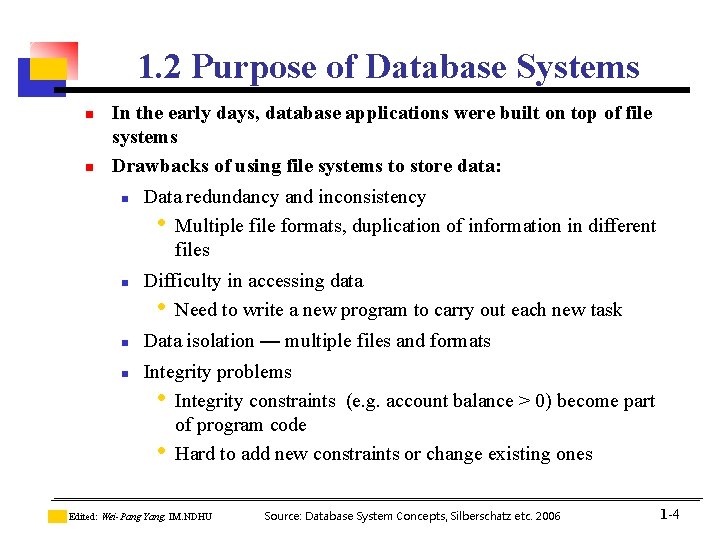 1. 2 Purpose of Database Systems n n In the early days, database applications 1. 2 Purpose of Database Systems n n In the early days, database applications