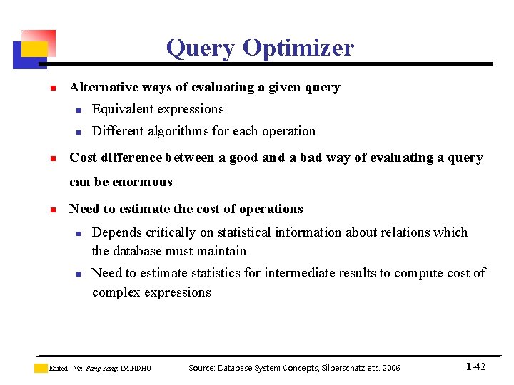 Query Optimizer n n Alternative ways of evaluating a given query n Equivalent expressions Query Optimizer n n Alternative ways of evaluating a given query n Equivalent expressions