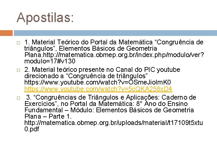Apostilas: 1. Material Teórico do Portal da Matemática “Congruência de triângulos”, Elementos Básicos de