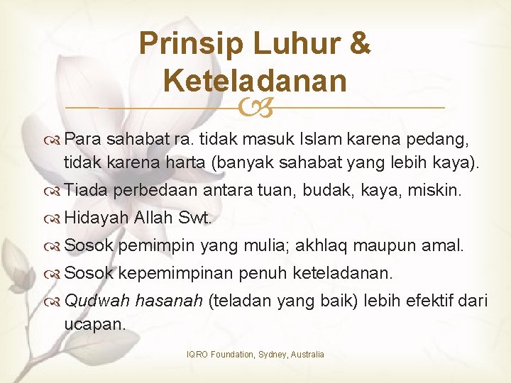 Prinsip Luhur & Keteladanan Para sahabat ra. tidak masuk Islam karena pedang, tidak karena