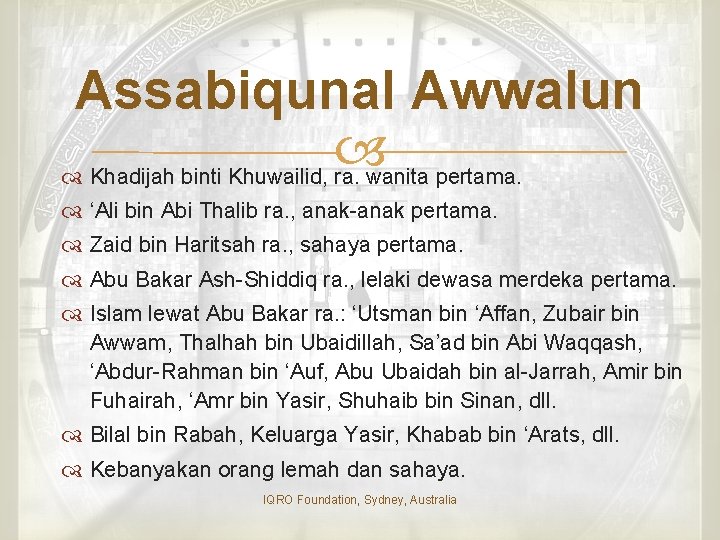 Assabiqunal Awwalun Khadijah binti Khuwailid, ra. wanita pertama. ‘Ali bin Abi Thalib ra. ,