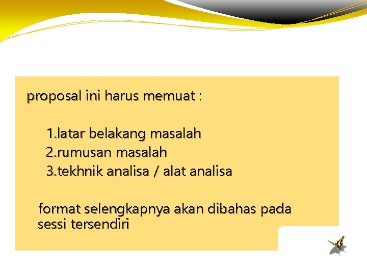 proposal ini harus memuat : 1. latar belakang masalah 2. rumusan masalah 3. tekhnik