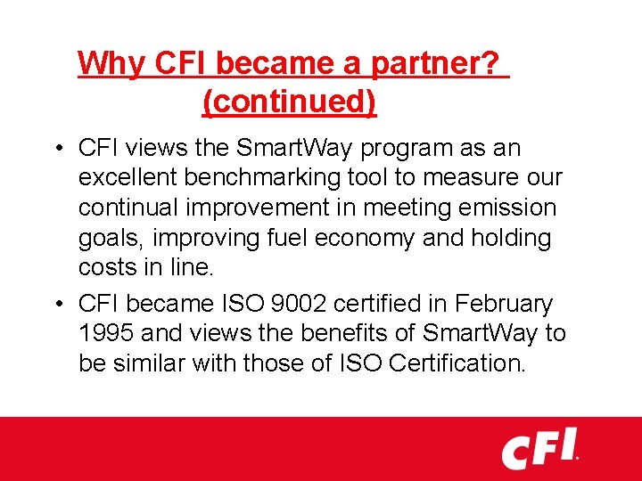 Why CFI became a partner? (continued) • CFI views the Smart. Way program as