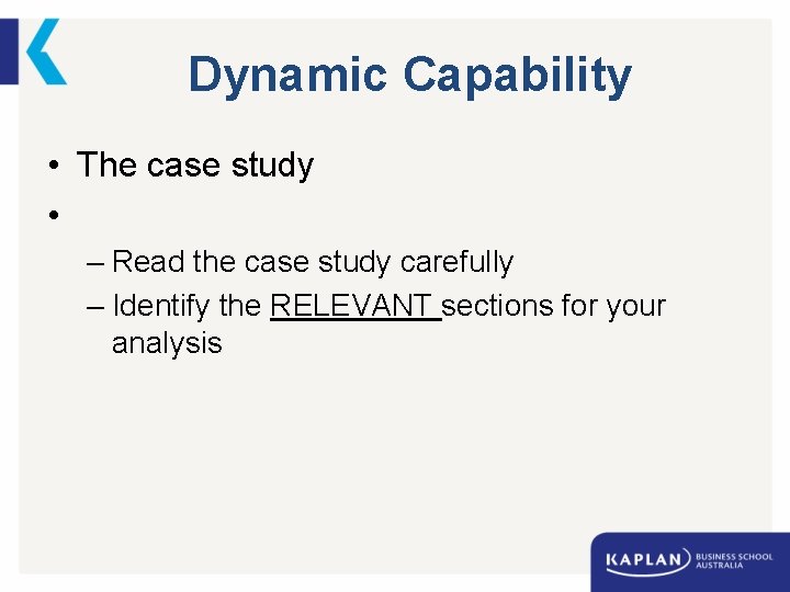 Dynamic Capability • The case study • – Read the case study carefully –