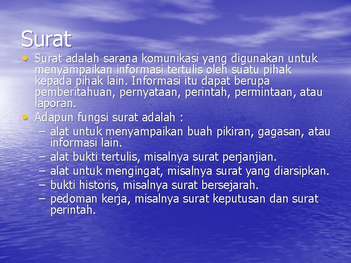 Surat • Surat adalah sarana komunikasi yang digunakan untuk • menyampaikan informasi tertulis oleh Surat • Surat adalah sarana komunikasi yang digunakan untuk • menyampaikan informasi tertulis oleh