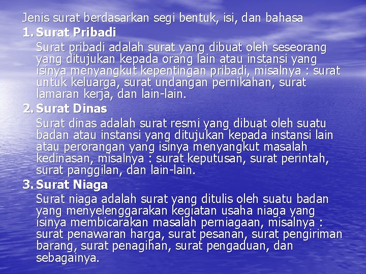 Jenis surat berdasarkan segi bentuk, isi, dan bahasa 1. Surat Pribadi Surat pribadi adalah