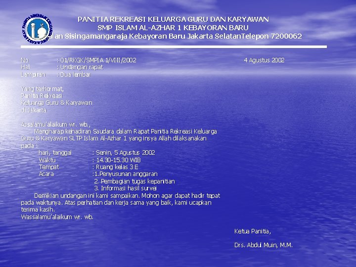 PANITIA REKREASI KELUARGA GURU DAN KARYAWAN SMP ISLAM AL-AZHAR 1 KEBAYORAN BARU Jalan Sisingamangaraja PANITIA REKREASI KELUARGA GURU DAN KARYAWAN SMP ISLAM AL-AZHAR 1 KEBAYORAN BARU Jalan Sisingamangaraja
