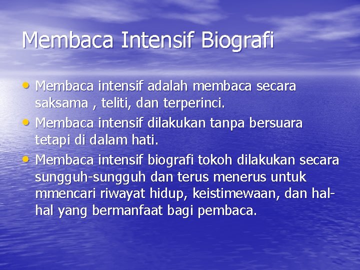 Membaca Intensif Biografi • Membaca intensif adalah membaca secara • • saksama , teliti,