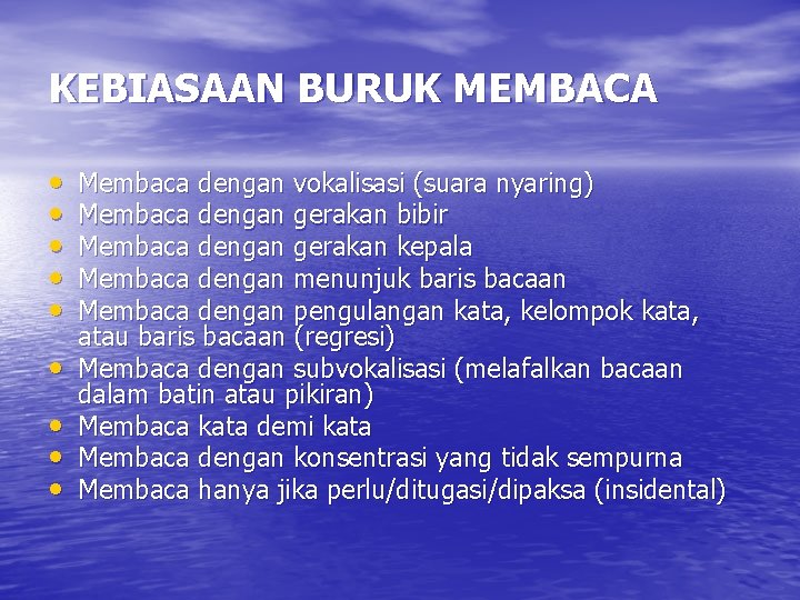 KEBIASAAN BURUK MEMBACA • • • Membaca dengan vokalisasi (suara nyaring) Membaca dengan gerakan KEBIASAAN BURUK MEMBACA • • • Membaca dengan vokalisasi (suara nyaring) Membaca dengan gerakan