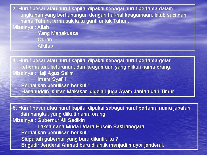3. Huruf besar atau huruf kapital dipakai sebagai huruf pertama dalam ungkapan yang berhubungan 3. Huruf besar atau huruf kapital dipakai sebagai huruf pertama dalam ungkapan yang berhubungan