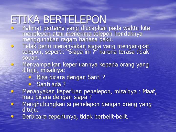 ETIKA BERTELEPON • • • Kalimat pertama yang diucapkan pada waktu kita menelepon atau