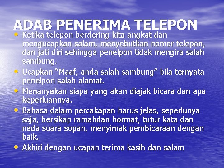 ADAB PENERIMA TELEPON • Ketika telepon berdering kita angkat dan • • mengucapkan salam,