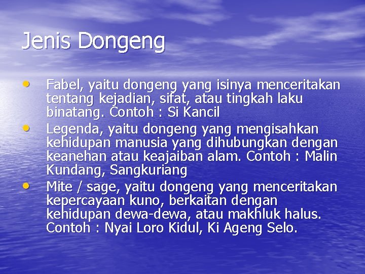 Jenis Dongeng • Fabel, yaitu dongeng yang isinya menceritakan • • tentang kejadian, sifat,