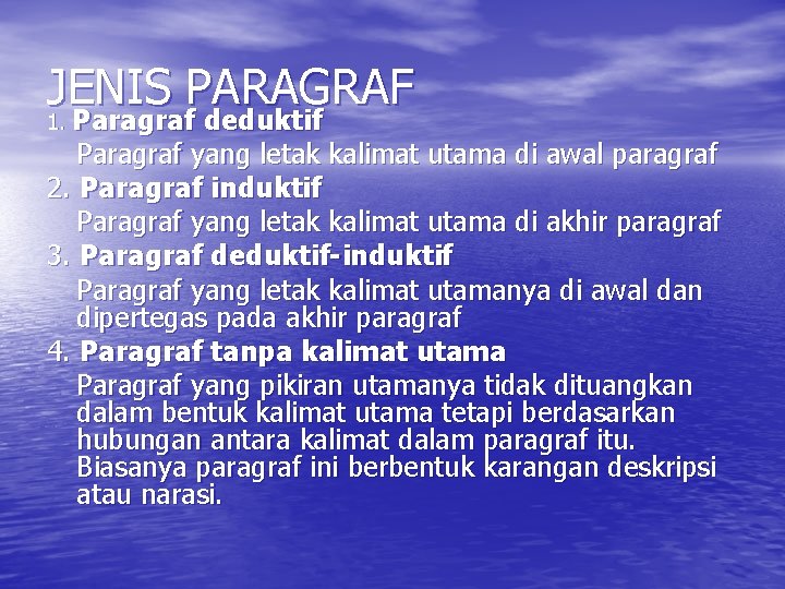 JENIS PARAGRAF 1. Paragraf deduktif Paragraf yang letak kalimat utama di awal paragraf 2. JENIS PARAGRAF 1. Paragraf deduktif Paragraf yang letak kalimat utama di awal paragraf 2.