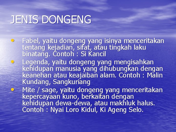 JENIS DONGENG • Fabel, yaitu dongeng yang isinya menceritakan • • tentang kejadian, sifat,