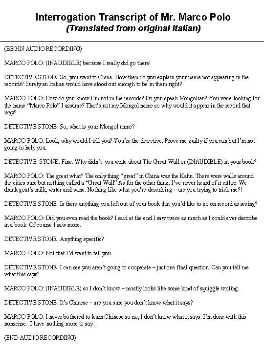 Interrogation Transcript of Mr. Marco Polo (Translated from original Italian) (BEGIN AUDIO RECORDING) MARCO