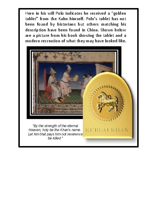 Here in his will Polo indicates he received a “golden tablet” from the Kahn