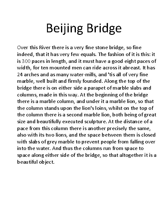 Beijing Bridge Over this River there is a very fine stone bridge, so fine