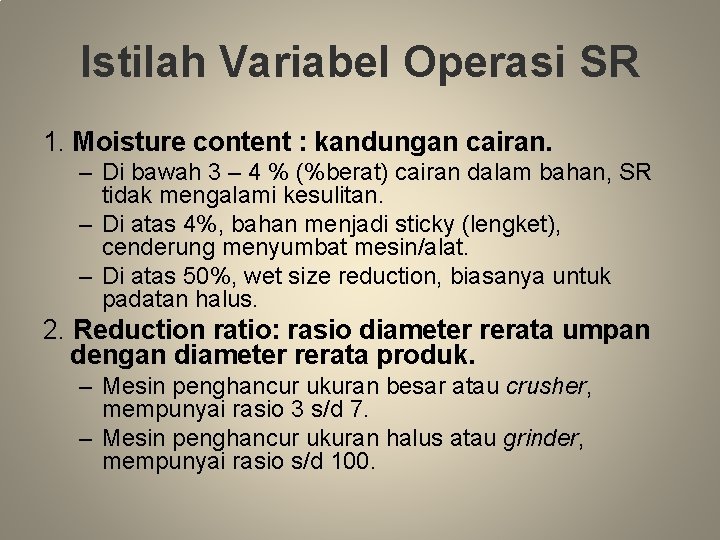 Istilah Variabel Operasi SR 1. Moisture content : kandungan cairan. – Di bawah 3