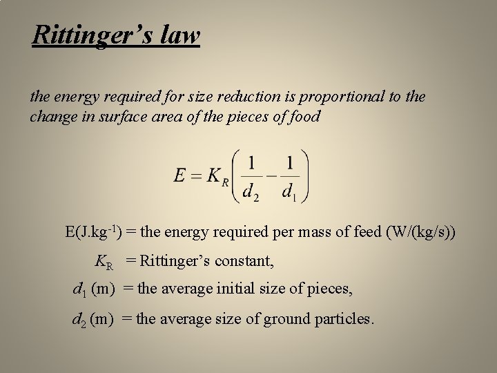 Rittinger’s law the energy required for size reduction is proportional to the change in