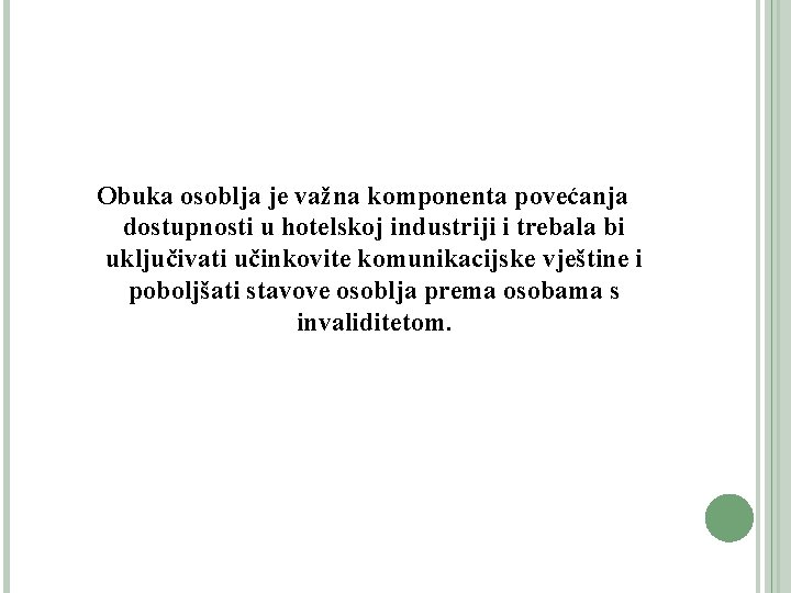  Obuka osoblja je važna komponenta povećanja dostupnosti u hotelskoj industriji i trebala bi