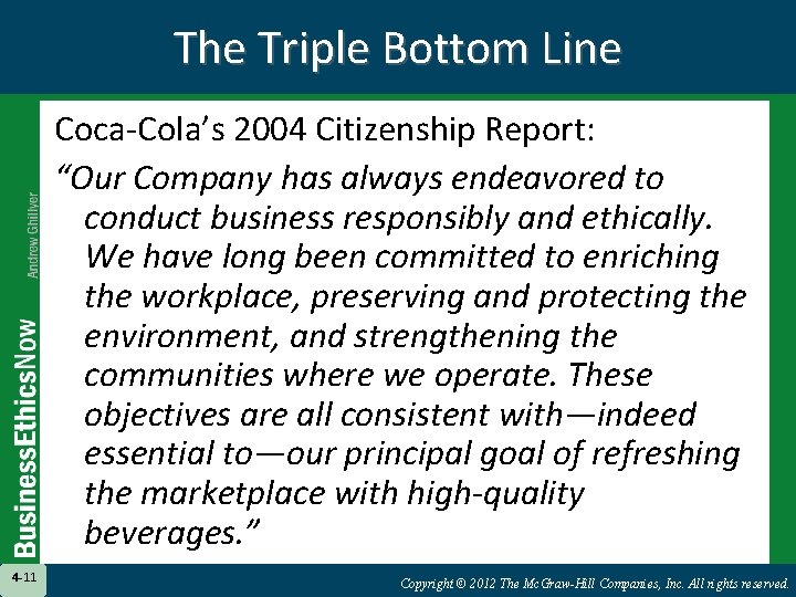The Triple Bottom Line Coca-Cola’s 2004 Citizenship Report: “Our Company has always endeavored to