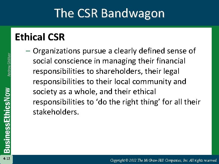 The CSR Bandwagon Ethical CSR – Organizations pursue a clearly defined sense of social