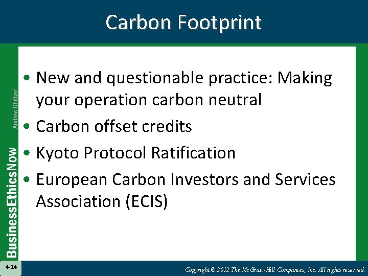 Carbon Footprint • New and questionable practice: Making your operation carbon neutral • Carbon