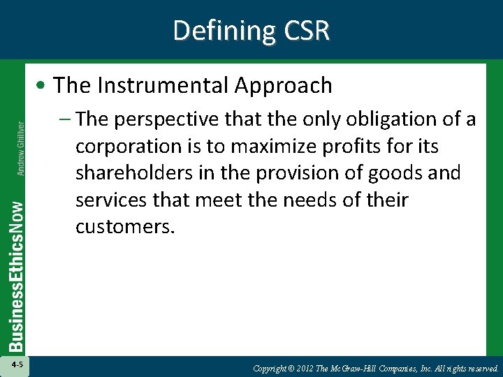 Defining CSR • The Instrumental Approach – The perspective that the only obligation of