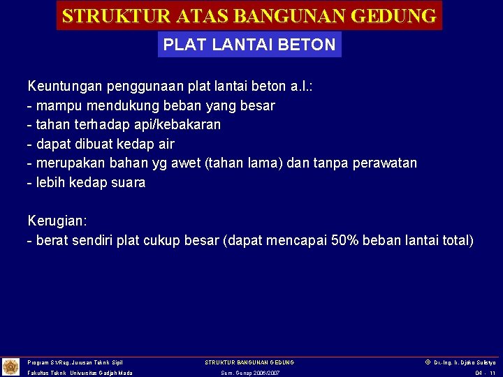 STRUKTUR ATAS BANGUNAN GEDUNG PLAT LANTAI BETON Keuntungan penggunaan plat lantai beton a. l.