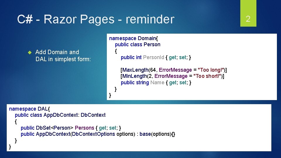 C# - Razor Pages - reminder Add Domain and DAL in simplest form: namespace C# - Razor Pages - reminder Add Domain and DAL in simplest form: namespace