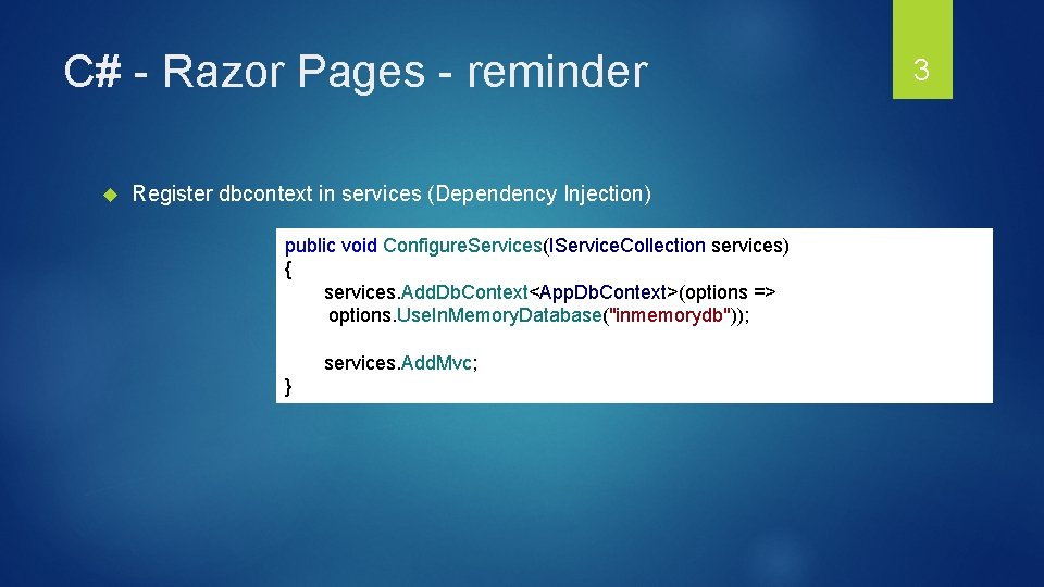 C# - Razor Pages - reminder Register dbcontext in services (Dependency Injection) public void C# - Razor Pages - reminder Register dbcontext in services (Dependency Injection) public void