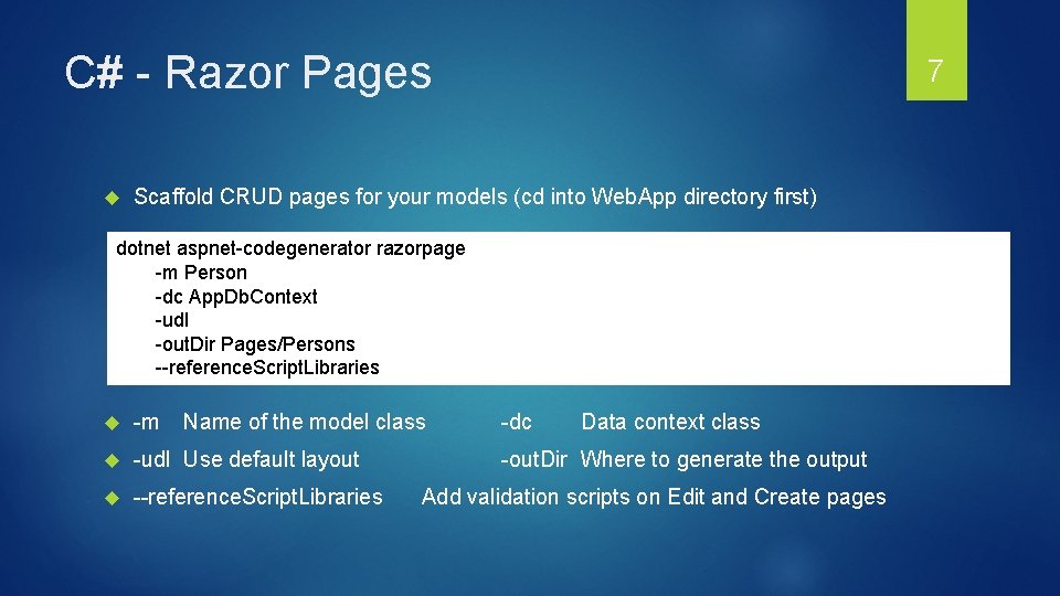 C# - Razor Pages 7 Scaffold CRUD pages for your models (cd into Web. C# - Razor Pages 7 Scaffold CRUD pages for your models (cd into Web.