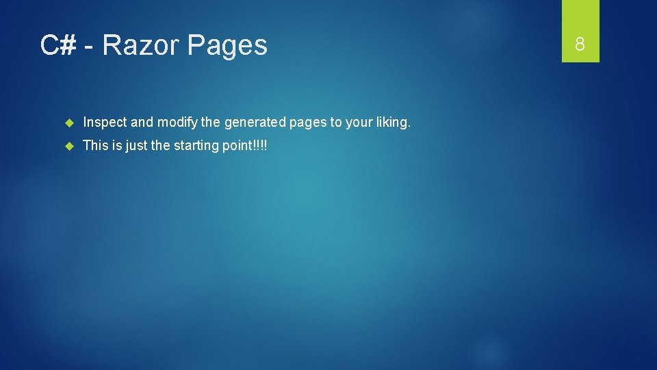 C# - Razor Pages Inspect and modify the generated pages to your liking. This C# - Razor Pages Inspect and modify the generated pages to your liking. This