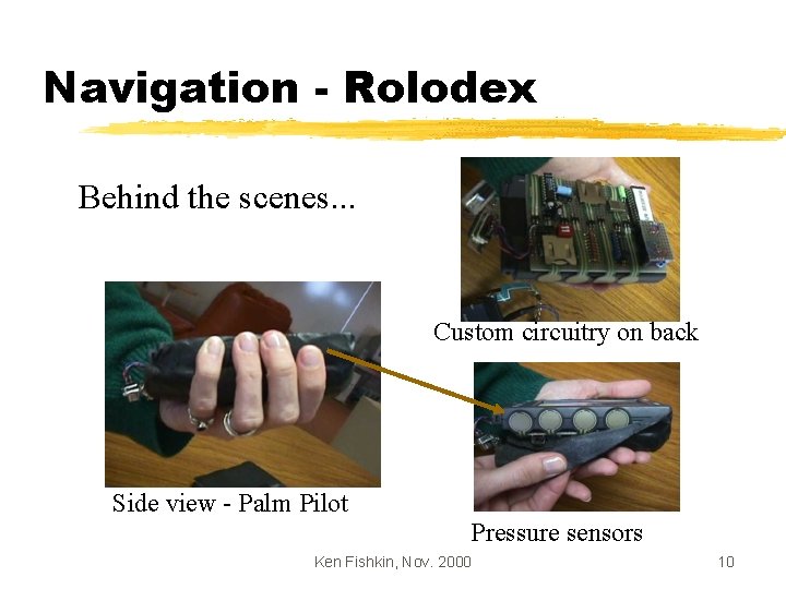 Navigation - Rolodex Behind the scenes. . . Custom circuitry on back Side view