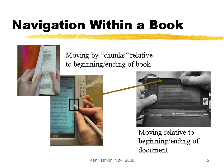 Navigation Within a Book Moving by “chunks” relative to beginning/ending of book Moving relative