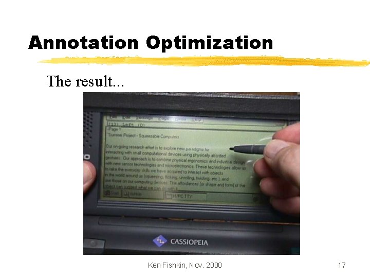 Annotation Optimization The result. . . Ken Fishkin, Nov. 2000 17 