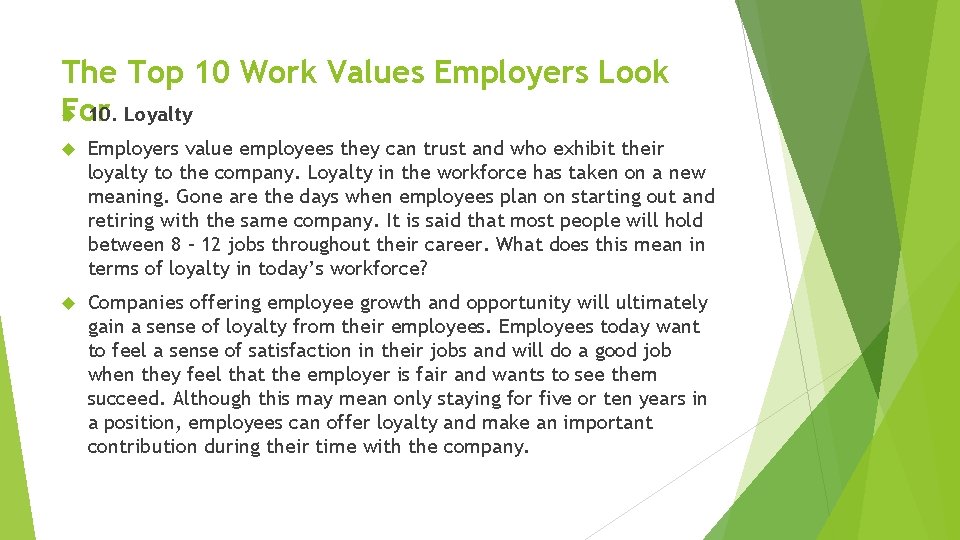 The Top 10 Work Values Employers Look 10. Loyalty For Employers value employees they