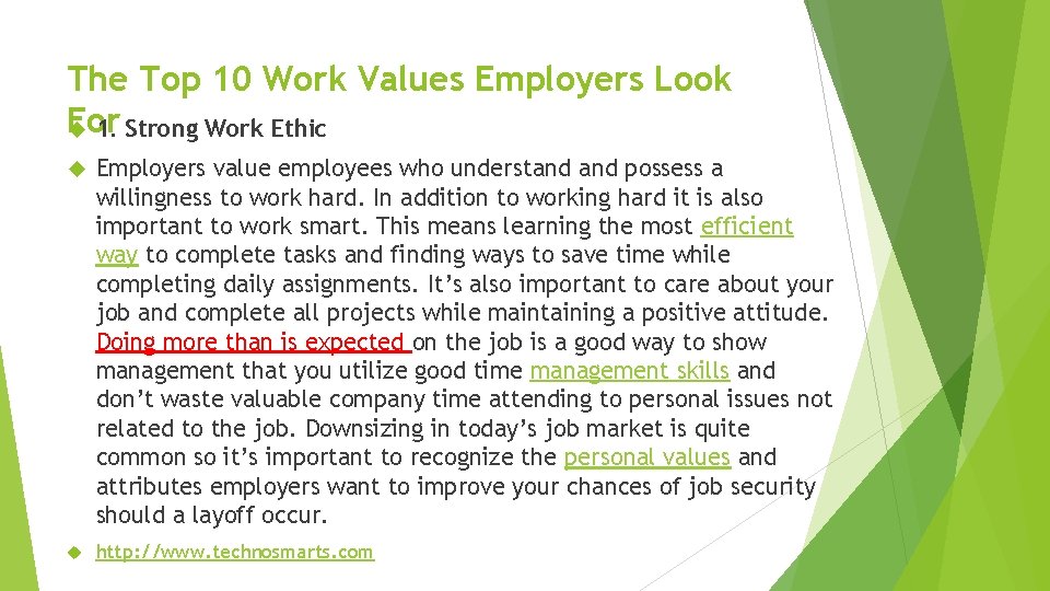 The Top 10 Work Values Employers Look For 1. Strong Work Ethic Employers value