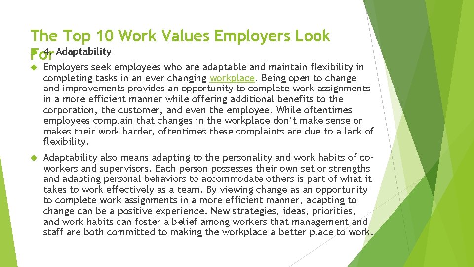 The Top 10 Work Values Employers Look 4. Adaptability For Employers seek employees who