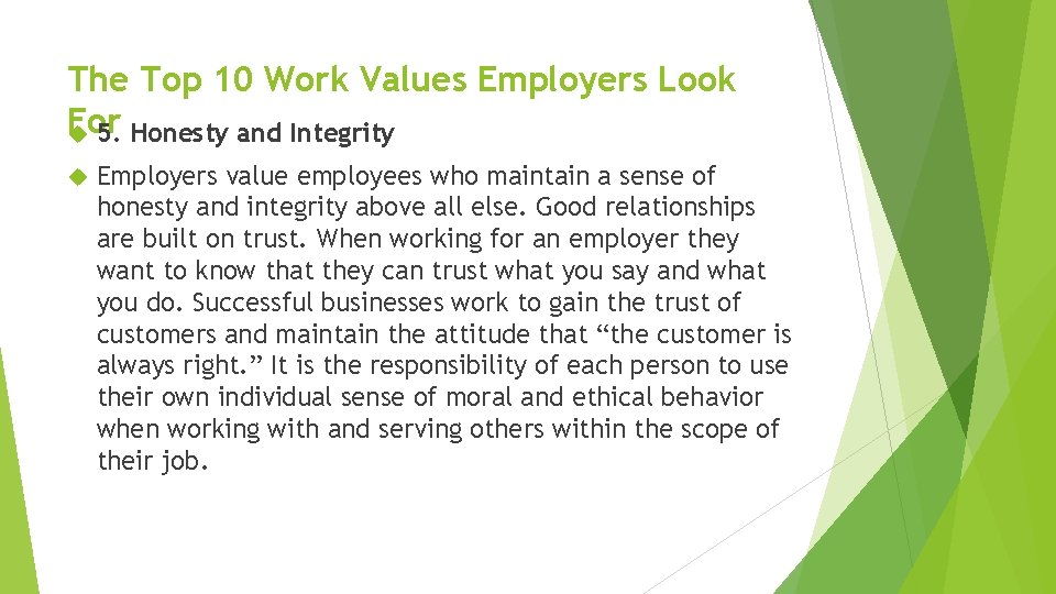 The Top 10 Work Values Employers Look For 5. Honesty and Integrity Employers value