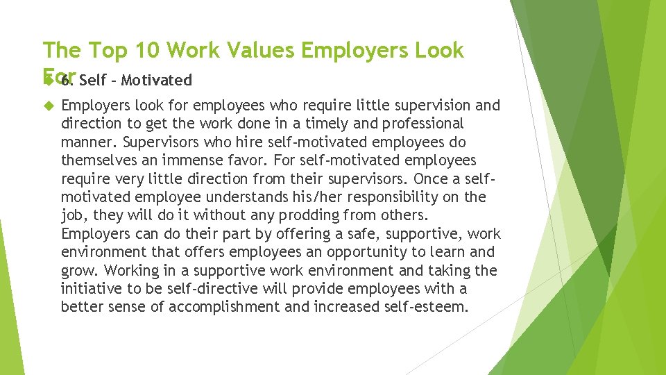 The Top 10 Work Values Employers Look For 6. Self – Motivated Employers look