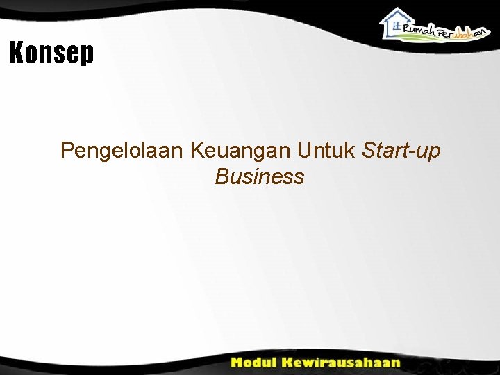 Konsep Pengelolaan Keuangan Untuk Start-up Business 